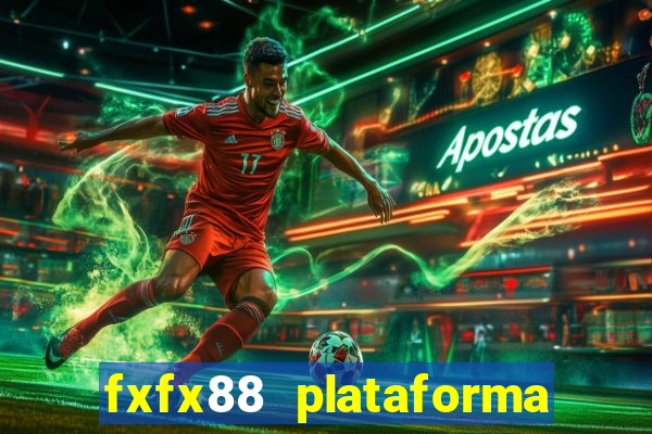 fxfx88 plataforma de jogos