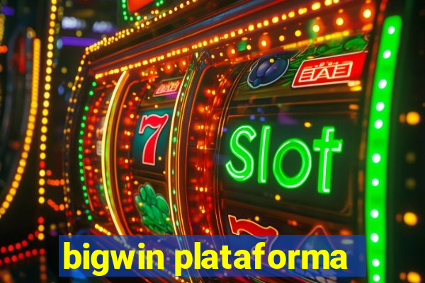 bigwin plataforma