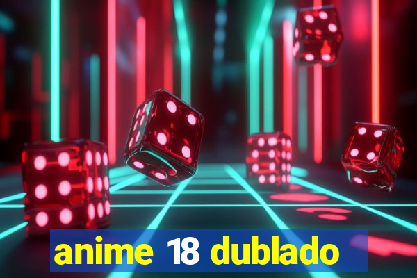 anime 18 dublado