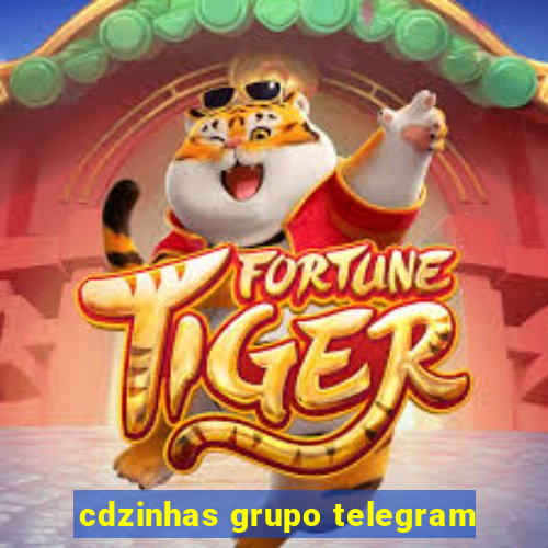 cdzinhas grupo telegram