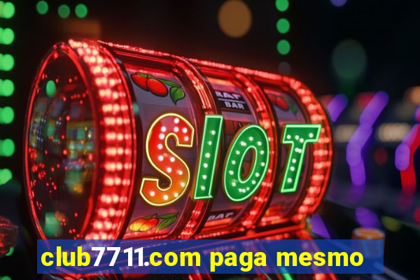 club7711.com paga mesmo