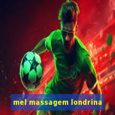 mel massagem londrina