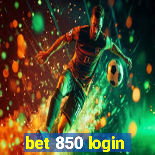 bet 850 login