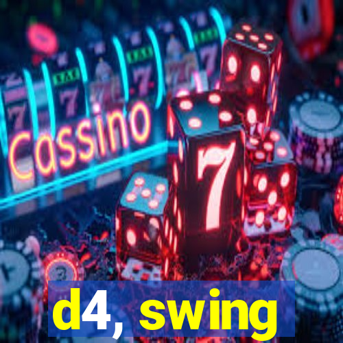 d4, swing