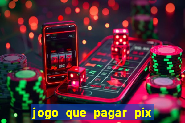 jogo que pagar pix na hora