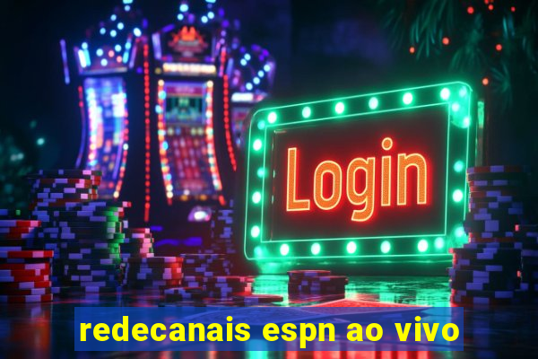 redecanais espn ao vivo