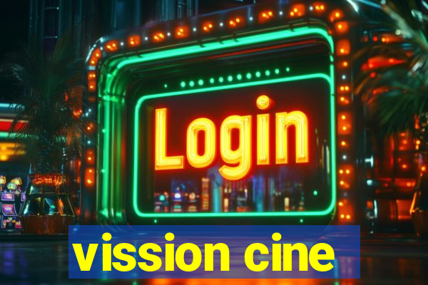 vission cine