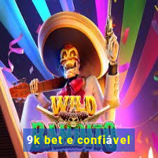 9k bet e confiável