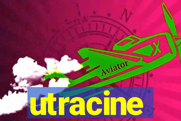 utracine