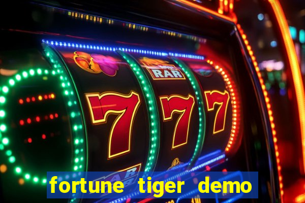 fortune tiger demo grátis dinheiro infinito