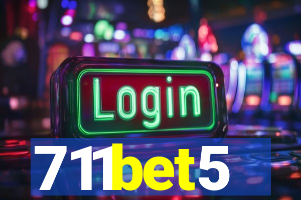 711bet5