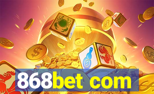 868bet com