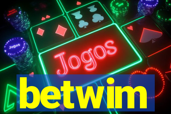 betwim