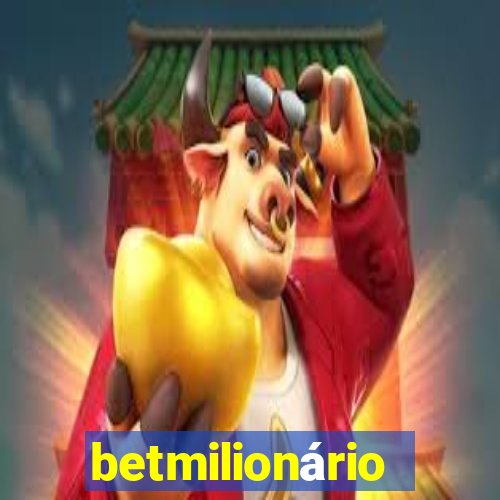 betmilionário