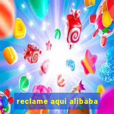 reclame aqui alibaba