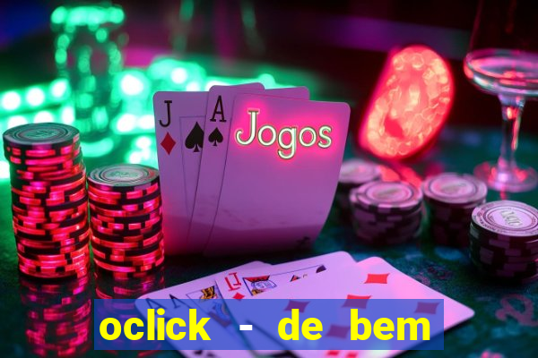 oclick - de bem com a vida resultado do jogo do bicho