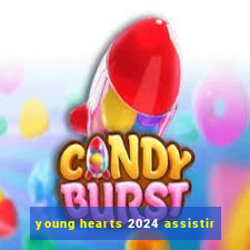 young hearts 2024 assistir