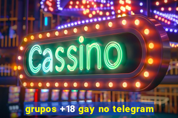 grupos +18 gay no telegram