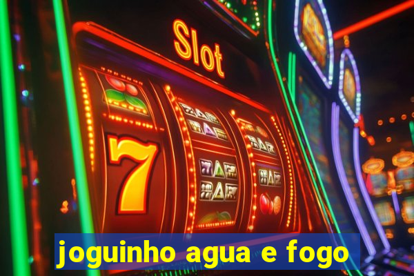 joguinho agua e fogo