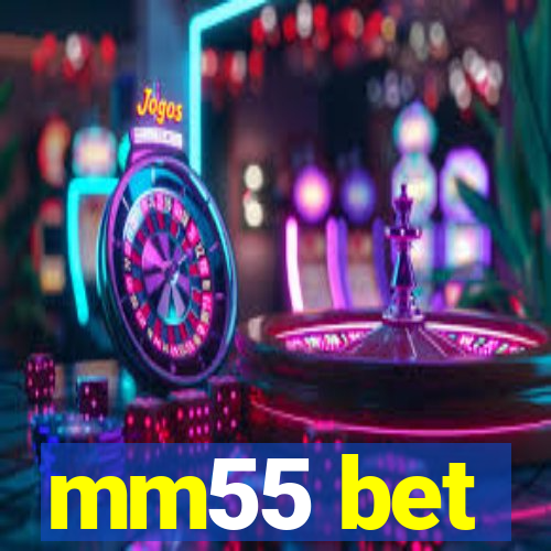 mm55 bet