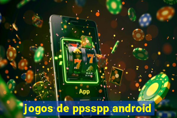 jogos de ppsspp android