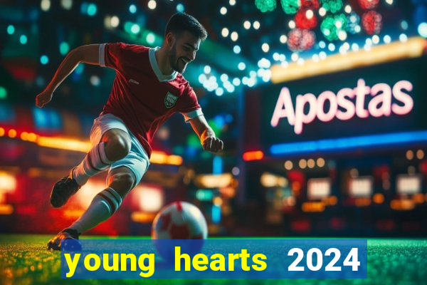 young hearts 2024 assistir online grátis