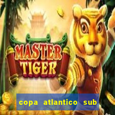 copa atlantico sub 19 tabela