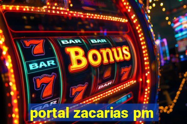 portal zacarias pm