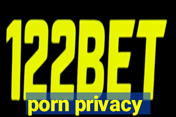 porn privacy