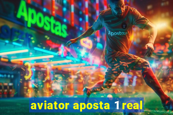 aviator aposta 1 real