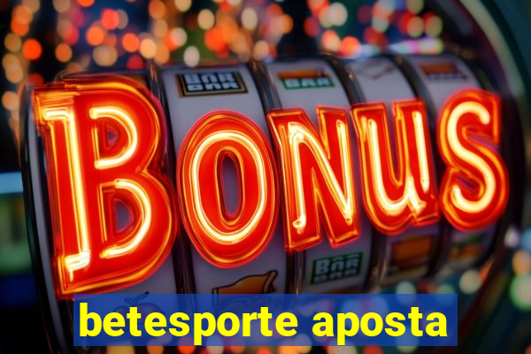 betesporte aposta