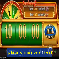 plataforma nova 1 real