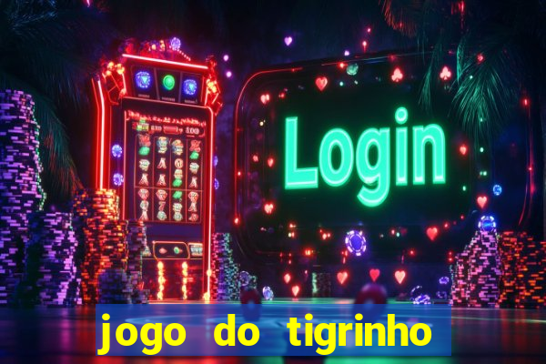 jogo do tigrinho de 5 reais