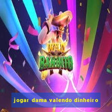 jogar dama valendo dinheiro