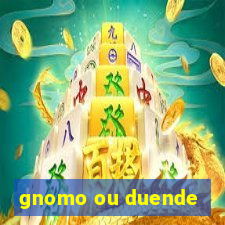 gnomo ou duende