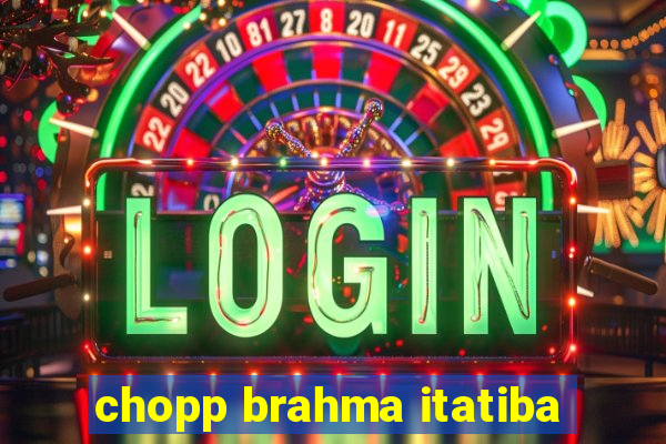 chopp brahma itatiba