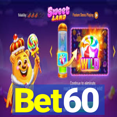 Bet60