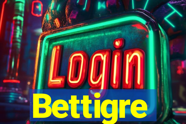 Bettigre