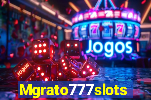 Mgrato777slots