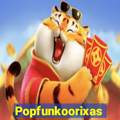 Popfunkoorixas