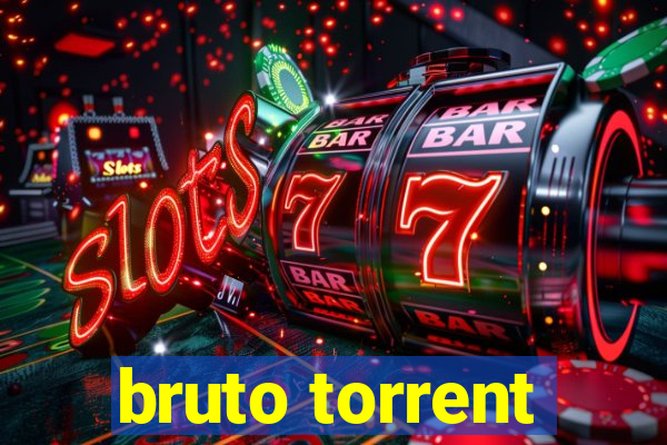 bruto torrent