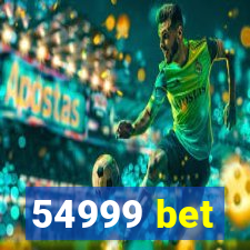 54999 bet