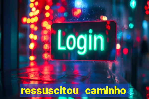 ressuscitou caminho neocatecumenal pdf