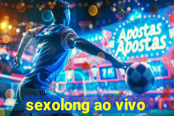 sexolong ao vivo