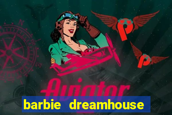 barbie dreamhouse adventures jogo tudo desbloqueado