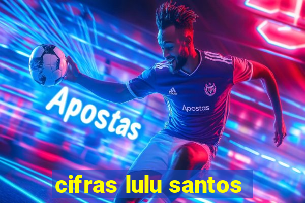 cifras lulu santos