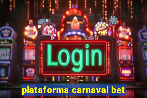 plataforma carnaval bet