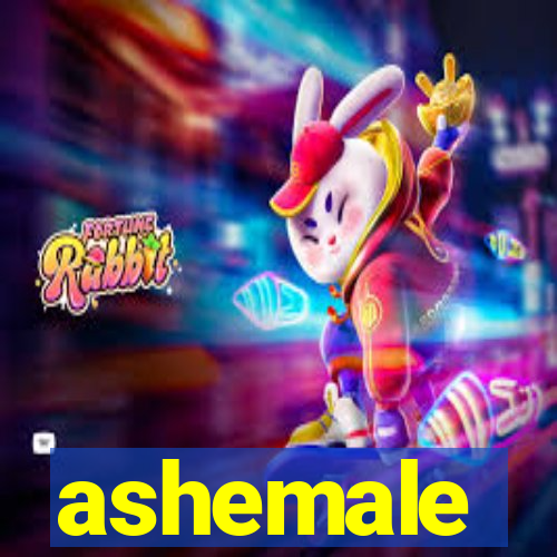 ashemale