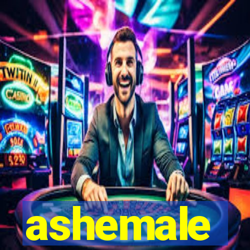 ashemale