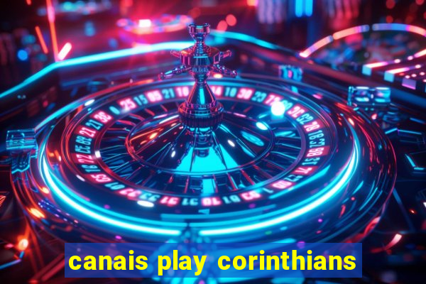 canais play corinthians